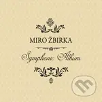 Miro Žbirka:  Symphonic Album - Miro Žbirka