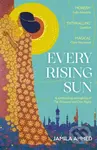 Every Rising Sun (A spellbinding reimagining of The Thousand and One Nights) - kniha z kategorie Beletrie