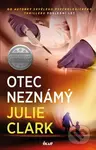 Otec neznámý - Julie Clark - kniha z kategorie Thrillery