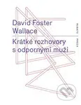 Krátké rozhovory s odpornými muži - David Foster Wallace - kniha z kategorie Společenská beletrie