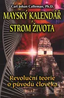 Mayský kalendář a strom života (Revoluční teorie o původu člověka) - kniha z kategorie Záhady a paranormální jevy