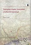 Toponyma v české, chorvatské a bulharské frazeologii - kniha z kategorie Literární věda
