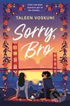 Sorry, Bro - Taleen Voskuni