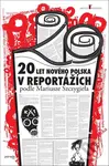 20 let nového Polska v reportážích podle Mariusze Szczygieła - kniha z kategorie Reportáže a publicistika
