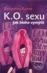 K.O. sexu (Jak blaho vymýtit) - Benjamin Kuras - kniha z kategorie Etika