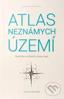 Atlas neznámych území - Zuzana Vaľovská - kniha z kategorie Historie