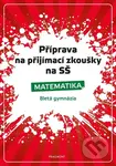 Příprava na přijímací zkoušky na SŠ - Matematika (Matematika 8letá gymnázia) - kniha z kategorie Matematika