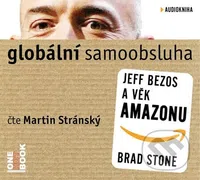 Globální samoobsluha - Jeff Bezos a věk Amazonu (CD (mp3)) - audiokniha z kategorie Marketing