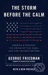 The Storm Before the Calm (America's Discord, the Coming Crisis of the 2020s, and the Triumph Beyond) - kniha z kategorie Humanitní a společenské vědy