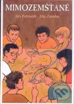 Mimozemšťané - Jiří Petráček, Jiljí Záruba