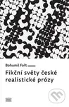 Fikční světy české realistické prózy - Bohumil Fořt - kniha z kategorie Učebnice a slovníky