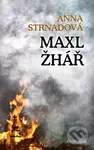 Maxl žhář - Anna Strnadová - kniha z kategorie Společenská beletrie