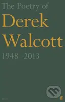 The Poetry of Derek Walcott 1948–2013 - Derek Walcott - kniha z kategorie Poezie