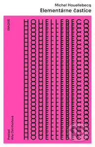 Elementárne častice - Michel Houellebecq - kniha z kategorie Společenská beletrie