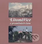 Litoměřice v proměnách času - Josef Rotter, Vitalij Marek - kniha z kategorie Historie