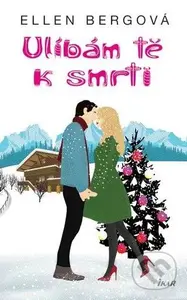 Ulíbám tě k smrti - Ellen Berg - kniha z kategorie Společenská beletrie