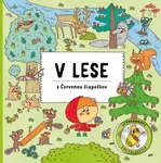 V lese s Červenou Čiapočkou - Štěpánka Sekaninová, Alexandra Májová (ilustrácie) - kniha z kategorie Pohádky