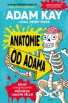 Anatomie od Adama (Úplný (a úplně nechutný) průvodce lidským tělem) - kniha z kategorie Naučné knihy