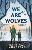 We Are Wolves - Katrina Nannestad - kniha z kategorie Beletrie pro děti