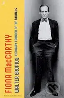 The Life of Walter Gropius (Visionary Founder of the Bauhaus) - kniha z kategorie Architektura