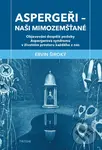 Aspergeři (Naši mimozemšťané) - Ervin Široký