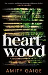 Heartwood - Amity Gaige