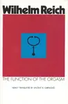 Function of the Orgasm - Wilhelm Reich