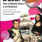 Dějepis pod lupou pro SŠ a gymnázia (pracovní sešit 2. díl) - kniha z kategorie Gymnázia