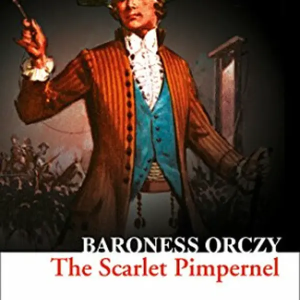 The Scarlet Pimpernel - Baroness Orczy