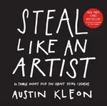 Steal Like an Artist - Austin Kleon