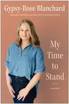 My Time to Stand - Gypsy-Rose Blanchard, Michele Matrisciani, Melissa Moore