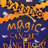 WARNING: Magic Can Be Dangerous! - B. Ware