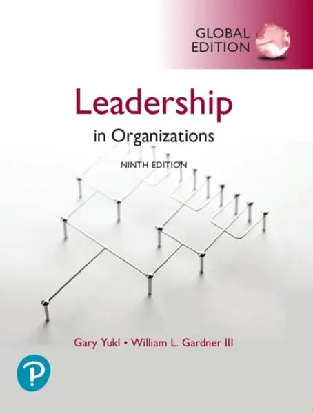 Leadership in Organizations, Global Edition - Gary Yukl