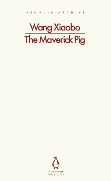 Maverick Pig - Wang Xiaobo