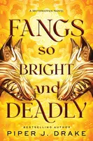 Fangs So Bright & Deadly - Piper J. Drake