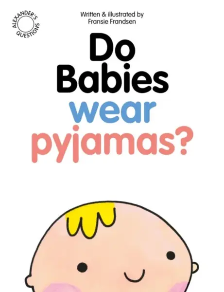 Do Babies wear Pyjamas? - Fransie Frandsen
