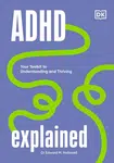 ADHD Explained - Edward M. Hallowell