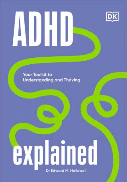 ADHD Explained - Edward M. Hallowell