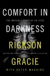 Comfort in Darkness - Rickson Gracie