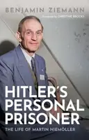 Hitler's Personal Prisoner - Benjamin  Ziemann