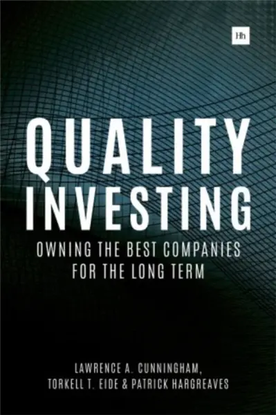 Quality Investing - Lawrence A. Cunningham, Torkell T. Eide, Patrick Hargreaves