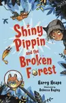 Shiny Pippin and the Broken Forest - Harry Heape