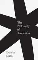 The Philosophy of Translation - Damion Searls