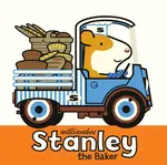 Stanley the Baker - William Bee