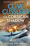 Clive Cusslerâ€™s The Corsican Shadow - Dirk Cussler