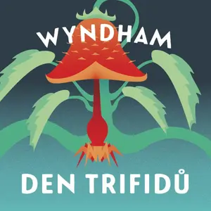 Den trifidů - John Wyndham - audiokniha