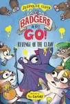 Badgers Are GO! Revenge of the Claw - Susannah Lloyd