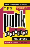 When Reading Really Rocked, volume 2: The Punk Explosion and Beyond - Adrian Moulton