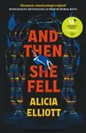 And Then She Fell - Elliott Alicia
