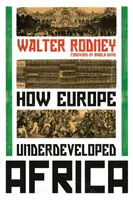 How Europe Underdeveloped Africa - Walter Rodney